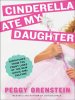 Book Cover for "Cinderella Ate My Daughter"