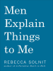 Book Cover for "Men Explain Things to Me"