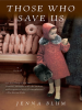 Book Cover for "Those Who Save Us"