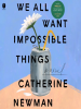 Book Cover for "We All Want Impossible Things"