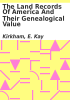 Book cover for "The land records of America and their genealogical value".