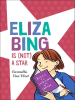 Book Cover for "Eliza Bing is (Not) a Star"