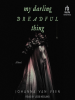 Book Cover for "My Darling Dreadful Thing"