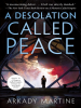 Book Cover for "A Desolation Called Peace"