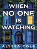 Book Cover for "When No One Is Watching"