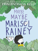 Book Cover for "Maybe Maybe Marisol Rainey"