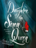 Book Cover for "Daughter of the Siren Queen"