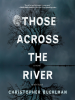 Book Cover for "Those Across the River"