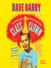 Book Cover for "Class Clown: The Memoirs of a Professional Wiseass"