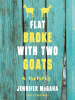 Book Cover for "Flat Broke with Two Goats"