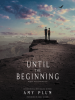 Book Cover for "Until the Beginning"