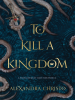Book Cover for "To Kill a Kingdom"