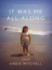 Book Cover for "It Was Me All Along"
