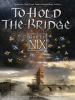 Book Cover for "To Hold the Bridge"