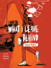 Book Cover for "What I Leave Behind"