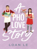 Book Cover for "A Pho Love Story"