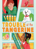 Book Cover for "Trouble at the Tangerine"
