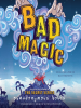 Book Cover for "Bad Magic"