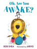 Book Cover for "Oh, Are You Awake?"