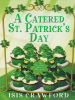 Book Cover for "A Catered St. Patrick's Day"