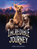 Book Cover for "The Incredible Journey"
