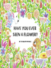 Book Cover for "Have You Ever Seen a Flower?"