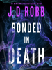Book Cover for "Bonded in Death"