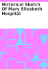 Book cover for "Historical sketch of Mary Elizabeth Hospital".