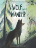 Book Cover for "A Wolf Called Wander"