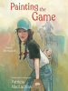 Book Cover for "Painting the Game"