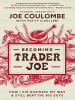 Book Cover for "Becoming Trader Joe"