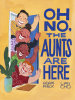 Book Cover for "Oh No, the Aunts Are Here"