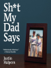 Book Cover for "Sh*t My Dad Says"