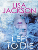 Book Cover for "Left to Die"