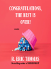 Book Cover for "Congratulations, the Best Is Over!"