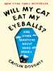 Book Cover for "Will My Cat Eat My Eyeballs?"