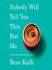 Book Cover for "Nobody Will Tell You This But Me"