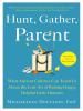 Book Cover for "Hunt, Gather, Parent"