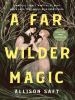 Book Cover for "A Far Wilder Magic"