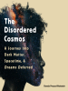 Book Cover for "The Disordered Cosmos"