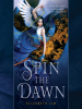 Book Cover for "Spin the Dawn"