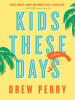 Book Cover for "Kids These Days"
