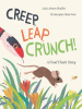 Book Cover for "Creep, Leap, Crunch!"