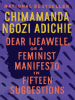 Book Cover for "Dear Ijeawele, or a Feminist Manifesto in Fifteen Suggestions"