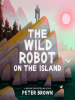 Book Cover for "The Wild Robot on the Island"