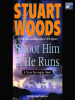 Book Cover for "Shoot Him If He Runs"