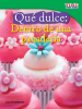 Book Cover for "Qué dulce: Dentro de una panadería (Sweet: Inside a Bakery)"