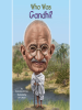 Book Cover for "Who Was Gandhi?"