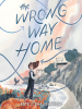 Book Cover for "The Wrong Way Home"