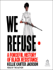 Book Cover for "We Refuse"